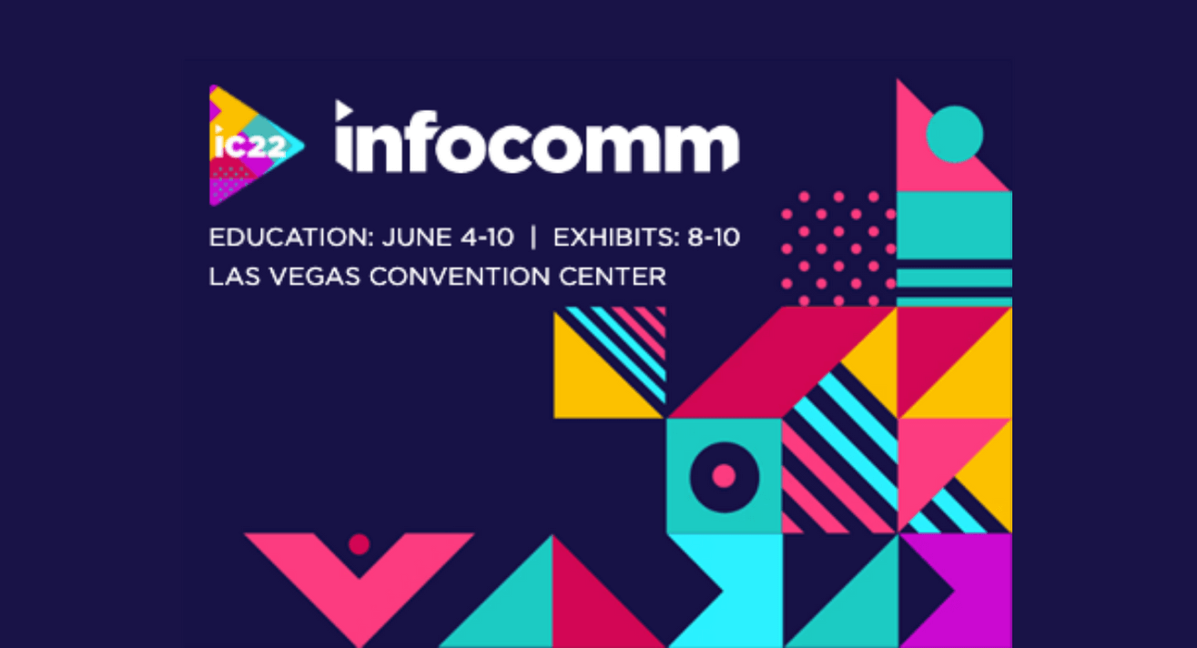 Meet Us At This Year’s InfoComm in Las Vegas!