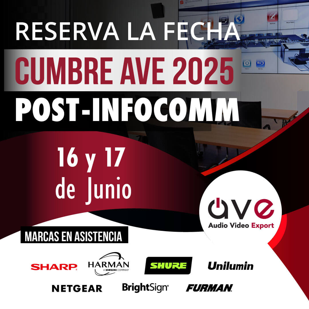 ¡Confirme su asistencia! Cumbre AVE Post-InfoComm – 16 y 17 de junio.
